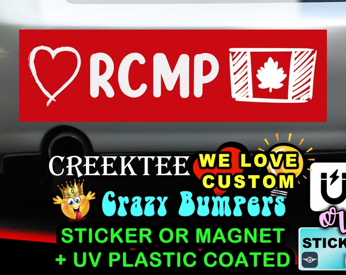 Love RCMP Canada Bumper Sticker or Magnet in new sizes, 4"x1.5", 5"x2", 6"x2.5", 8"x2.4", 9"x2.7" or 10"x3" sizes