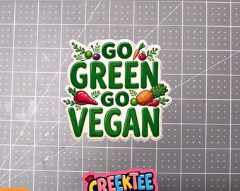 Go Green Go Vegan Vinyl Sticker, Window Cling or Magnet in UV Laminate Coating