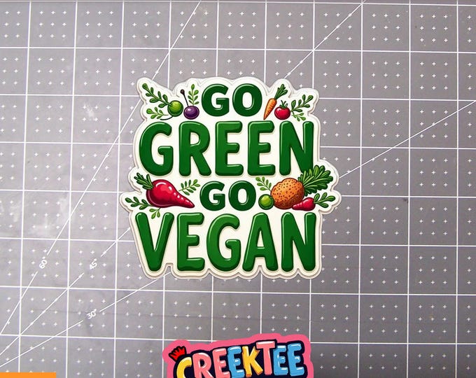 Go Green Go Vegan Vinyl Sticker, Window Cling or Magnet in UV Laminate Coating