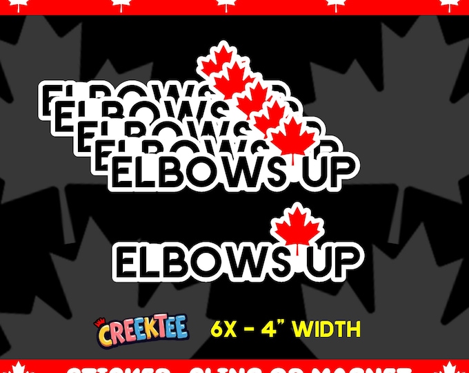 6x Elbows Up Canada Maple Leaf Vinyl Magnet, Vinyl Sticker or Window Cling, UV Laminate Coating, laptop, water bottle in 4 inch width