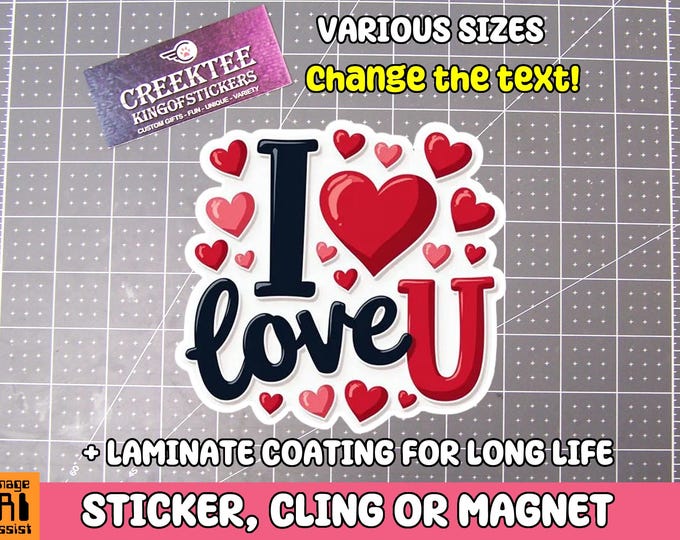 I Love U Vinyl Sticker, Window Cling or Magnet in UV Laminate Coating