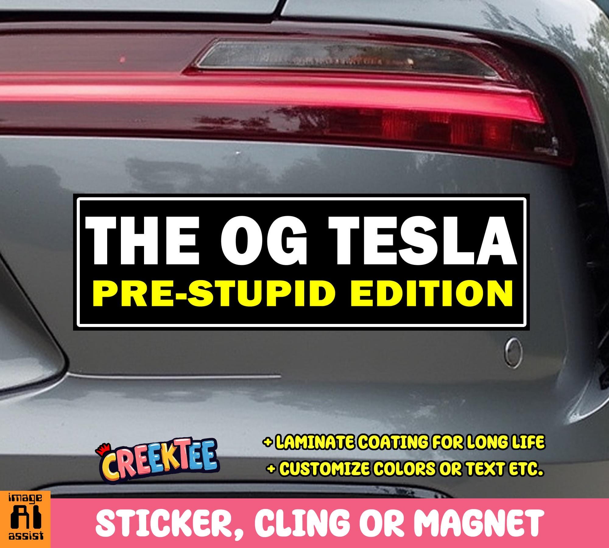 The OG Tesla Pre-Stupid Edition Bumper Sticker, Magnet, Vinyl Sticker, Window Cling or Magnet in UV Laminate Coating