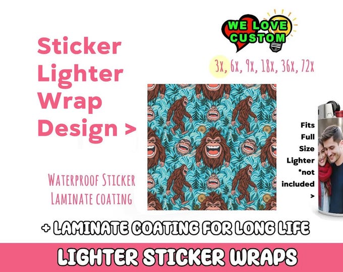 Bigfoot Laughing Lighter Sticker Wraps, your photo, text, or images, quantity bundles available, with laminate coating or your own pictures