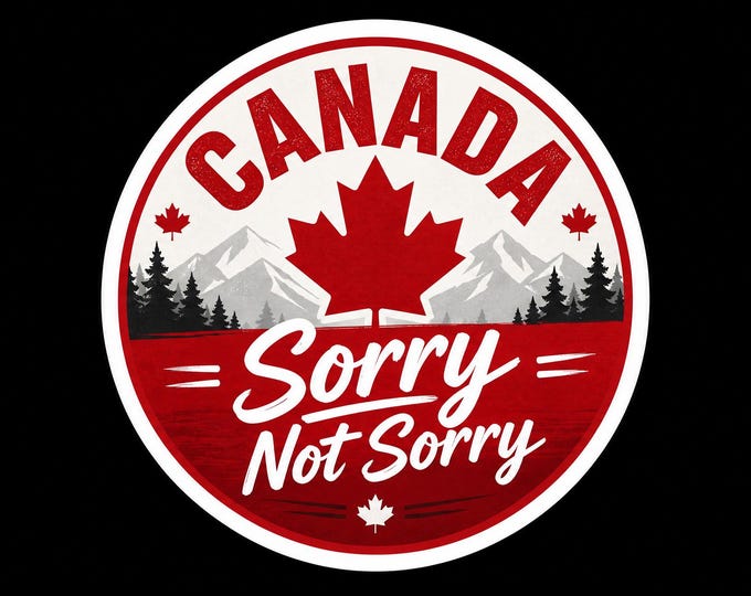 Canada Sorry Not Sorry Round Bumper Sticker, Magnet, Vinyl Sticker or Window Cling, UV Laminate Coating, laptop, water bottle
