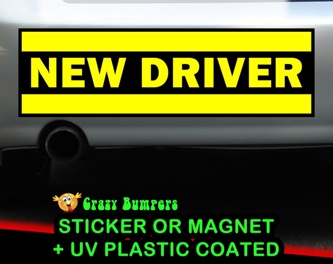 NEW DRIVER YELLOW 10 x 3 Bumper Sticker or Magnetic Bumper Sticker Available