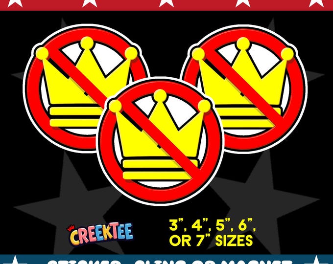3 pack of our No Kings Bumper Sticker, Magnet, Vinyl Sticker or Window Cling, UV Laminate Coating, laptop, water bottle