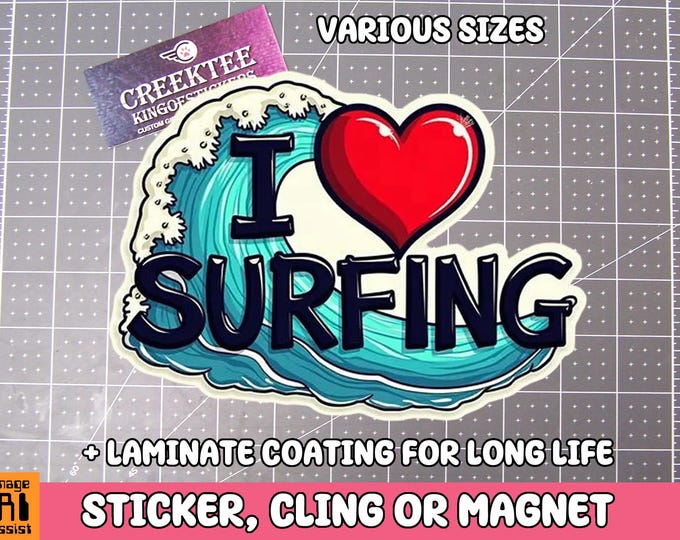 I Love Surfing Vinyl Sticker, Window Cling or Magnet in UV Laminate Coating