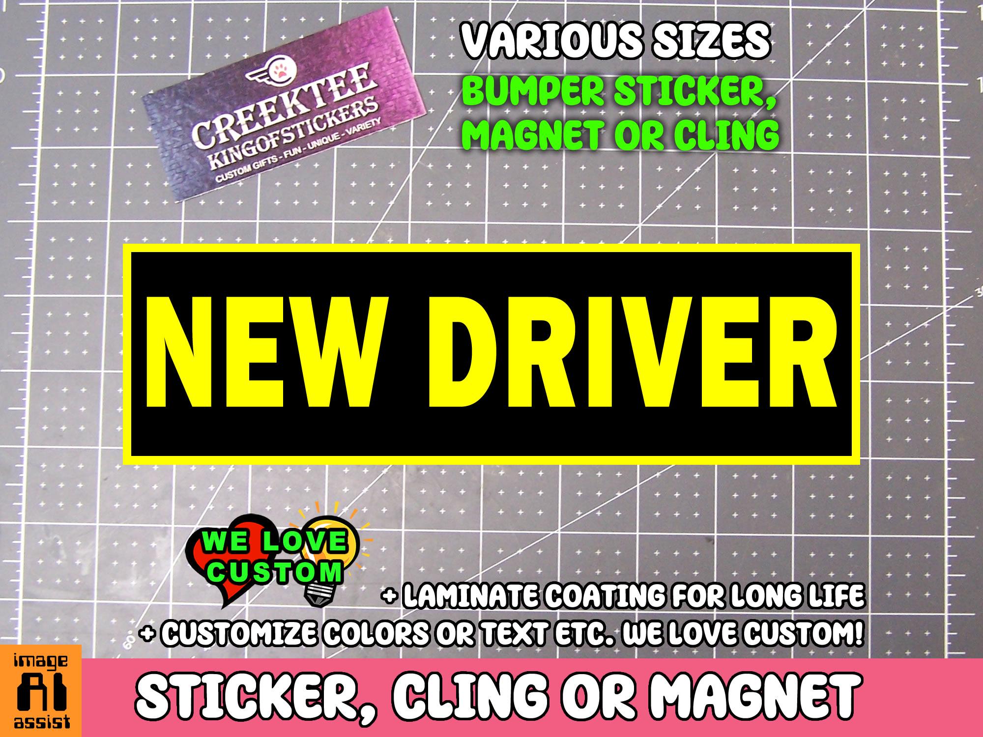 New Driver Bumper Sticker, Magnet or Window Cling in Various Sizes Choose 10