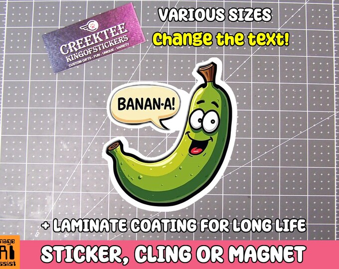 Custom Text Talking Banana Vinyl Sticker, Window Cling or Magnet in UV Laminate Coating
