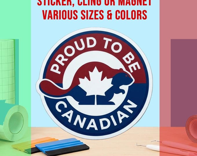 Proud To Be Canadian Bumper Sticker, Magnet, Vinyl Sticker or Window Cling, UV Laminate Coating, laptop, water bottle