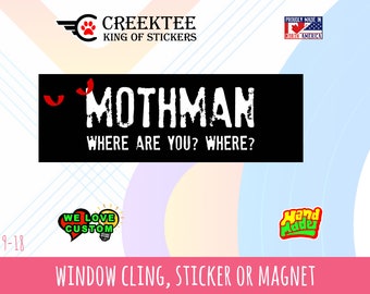 Mothman Where Are You? Where? - Funny Bumper Sticker or Magnet 9" wide x 3" high with laminate coating