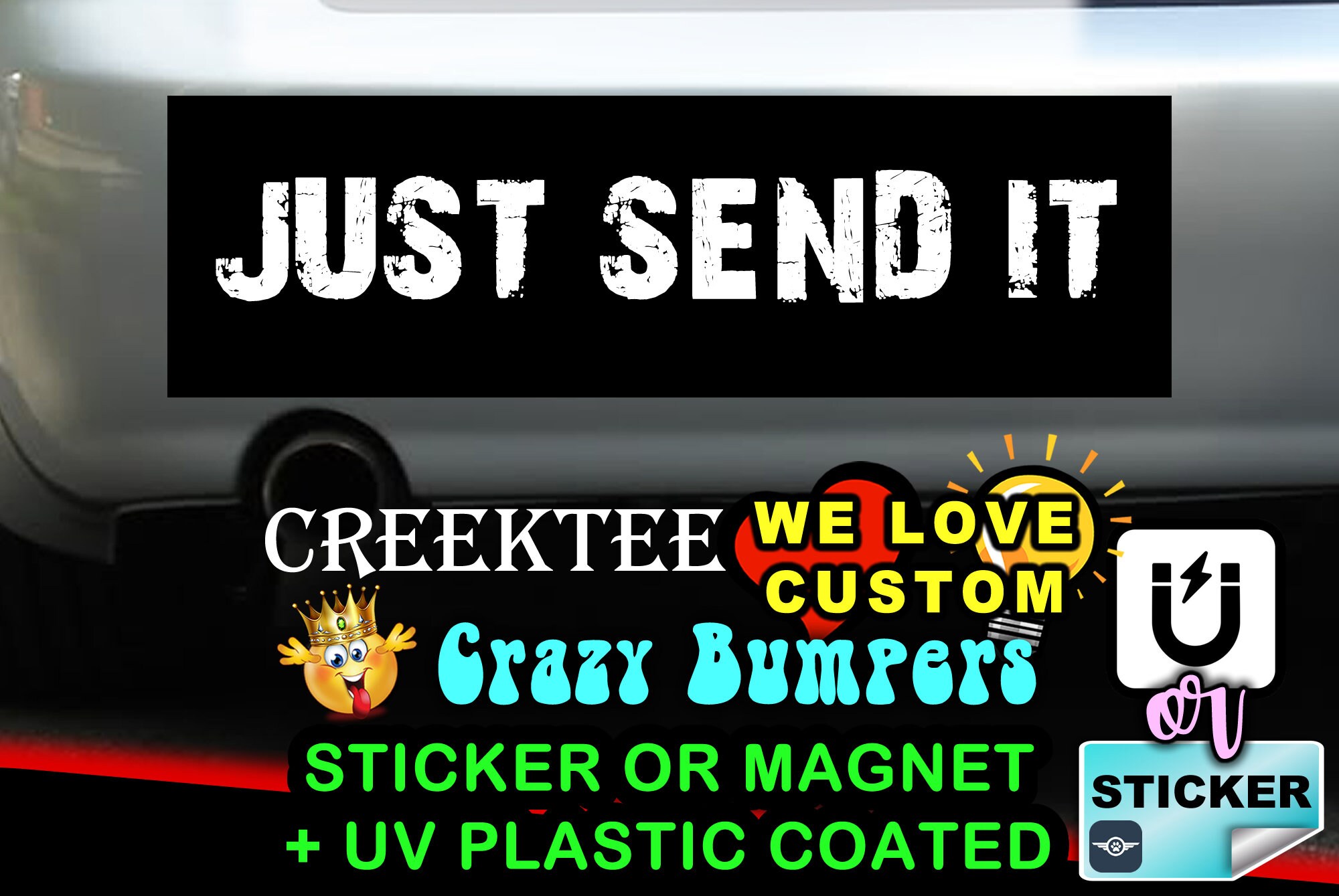 Just Send It Bumper Sticker or Magnet with your text or image 8