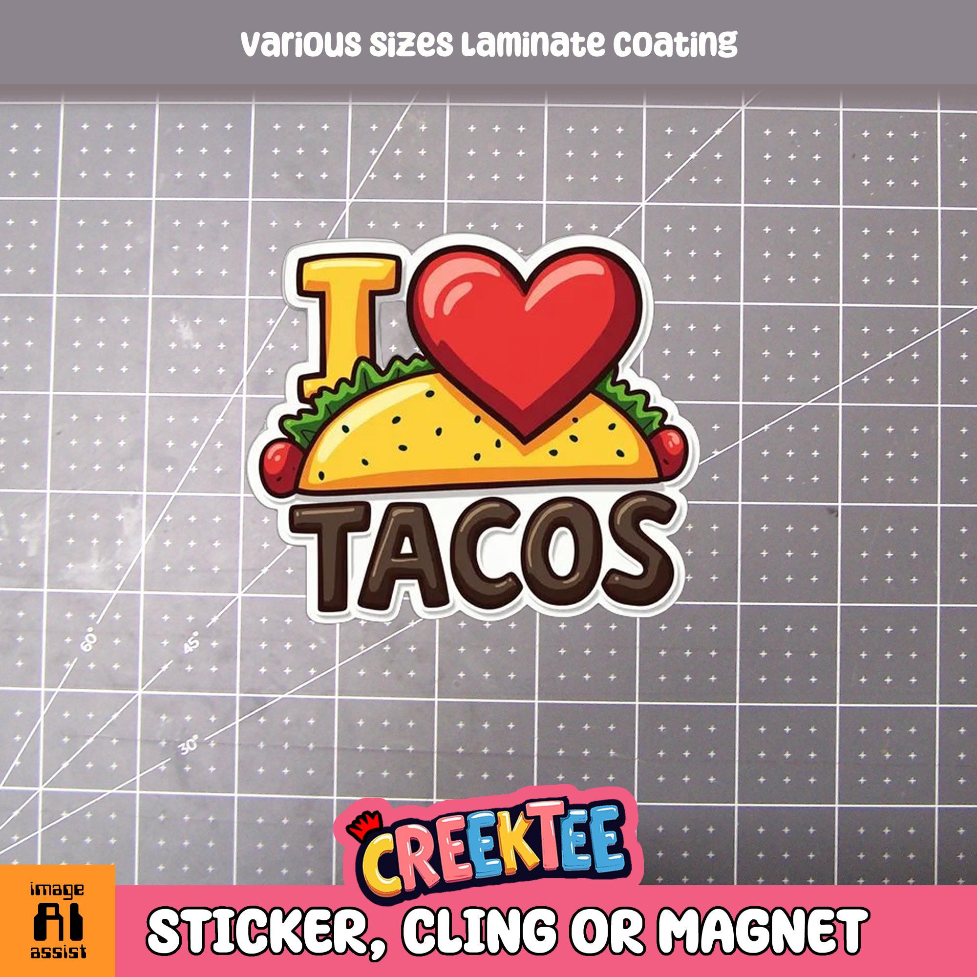I Love Tacos Vinyl Sticker, Window Cling or Magnet in UV Laminate Coating