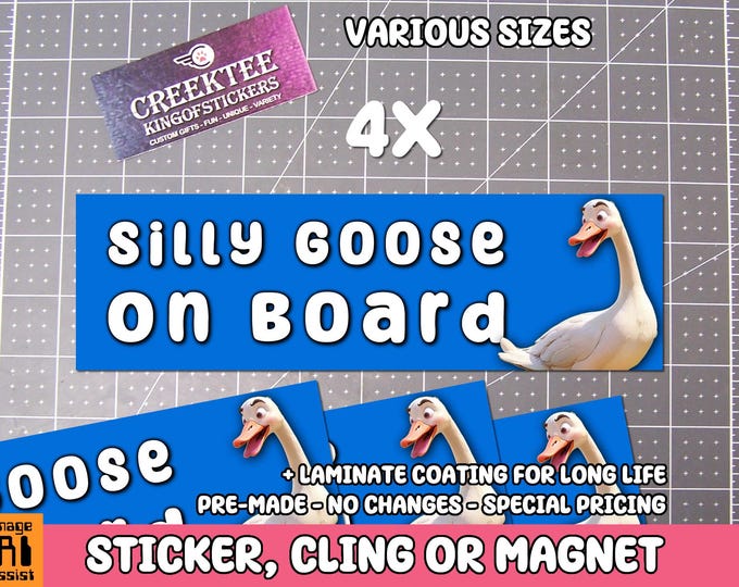 4x Silly Goose On Board Vinyl Sticker, Window Cling or Magnet in UV Laminate Coating Choose 10" for Standard Size