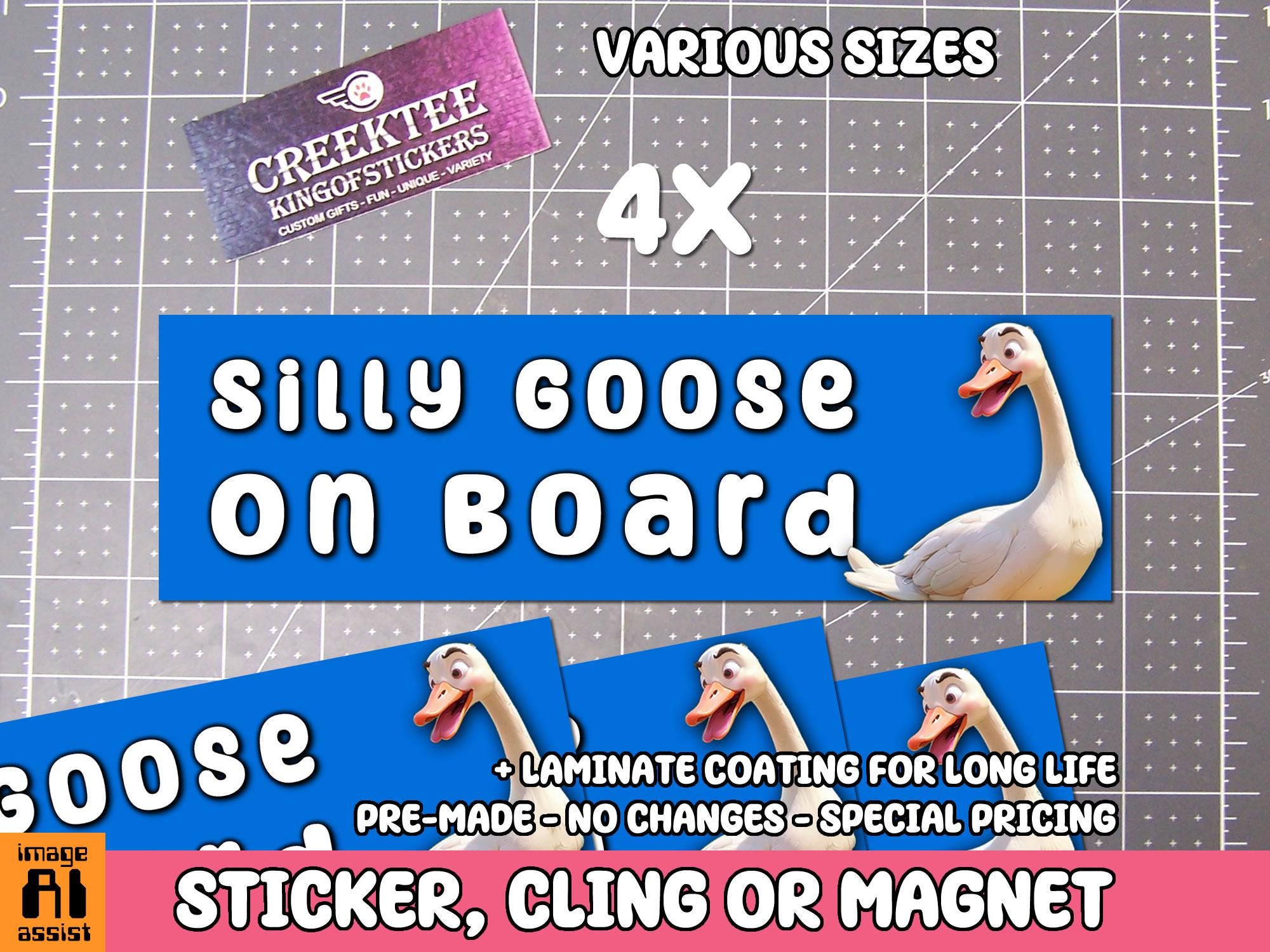 4x Silly Goose On Board Vinyl Sticker, Window Cling or Magnet in UV Laminate Coating Choose 10