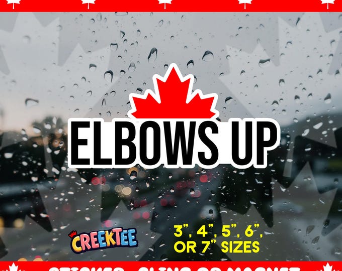 Elbows Up Canada Maple Leaf Vinyl Magnet, Vinyl Sticker or Window Cling, UV Laminate Coating, laptop, water bottle