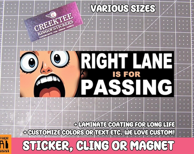 Right Lane Is For Passing Vinyl Sticker, Window Cling or Magnet in UV Laminate Coating Choose 10" for Standard Size