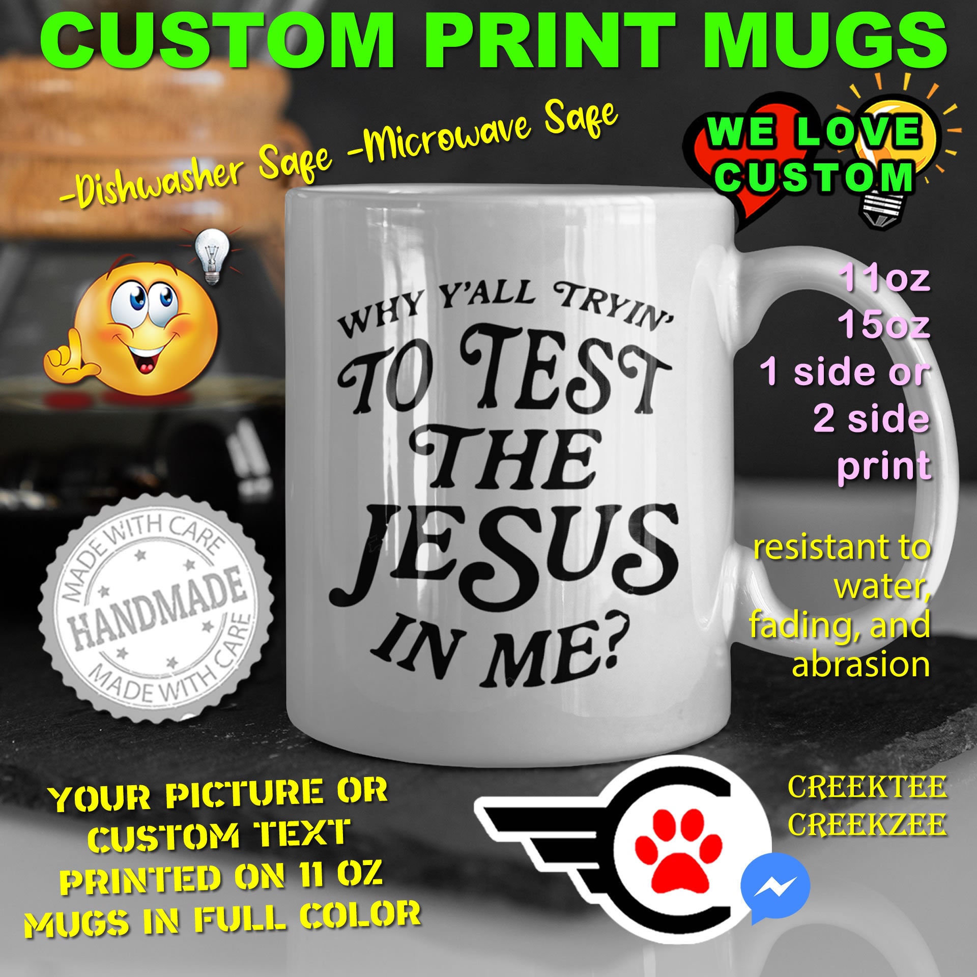 Why Y'all Trying To Test The Jesus In Me? Coffee Mug or Personalized Coffee Mugs, Your photo,or text printed on a 11 or 15 oz White Mug