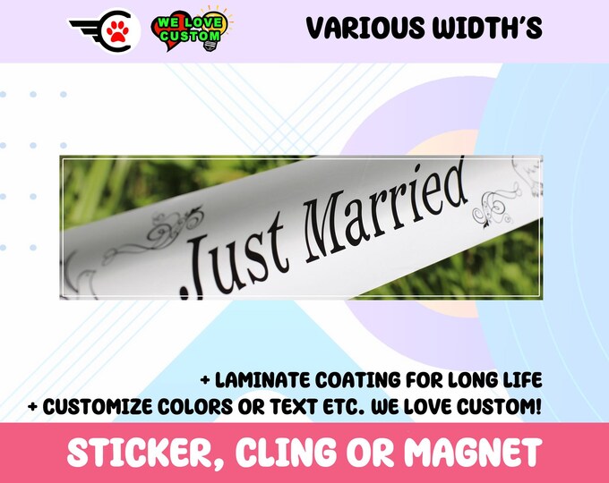 Just Married Vinyl Sticker, Window Cling or Magnet in UV Laminate Coating Choose 10" for Standard Size