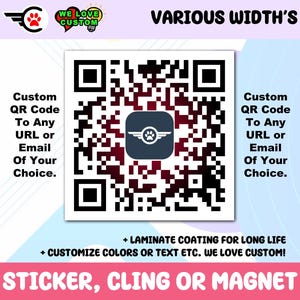 May include: A customisable QR code sticker, cling, or magnet with the text "WE LOVE CUSTOM" and "VARIOUS WIDTH'S". The QR code can be personalised to link to any URL or email address. The sticker is available in various sizes and can be laminated for durability.