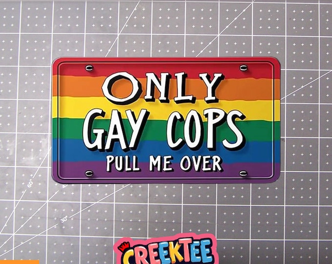 Only Gay Cops Pull Me Over Vinyl Sticker, Window Cling or Magnet in UV Laminate Coating