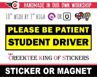 Premade Overstock Please Be Patient Student Driver The Classic Original  10 x 3 Sticker or Magnet