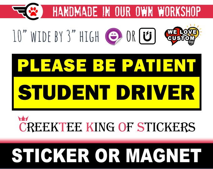 Premade Overstock Please Be Patient Student Driver The Classic Original  10 x 3 Sticker or Magnet