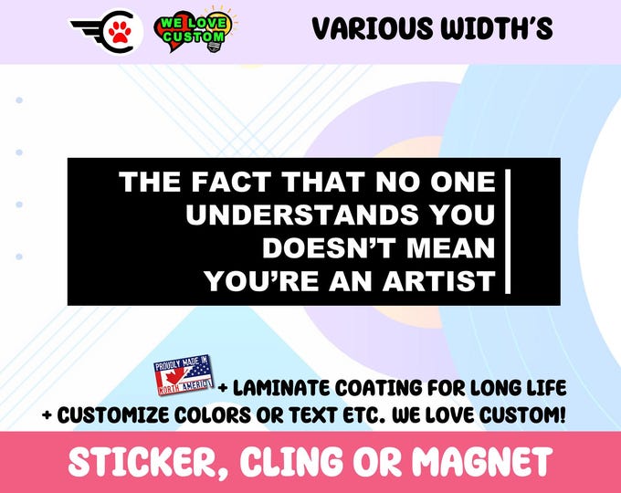 The Fact That No One Understands You Vinyl Bumper Sticker Window Cling or Bumper Sticker Magnet in UV Laminate Coating