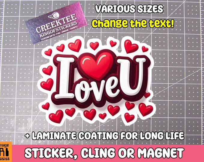 I Love U Vinyl Sticker, Window Cling or Magnet in UV Laminate Coating