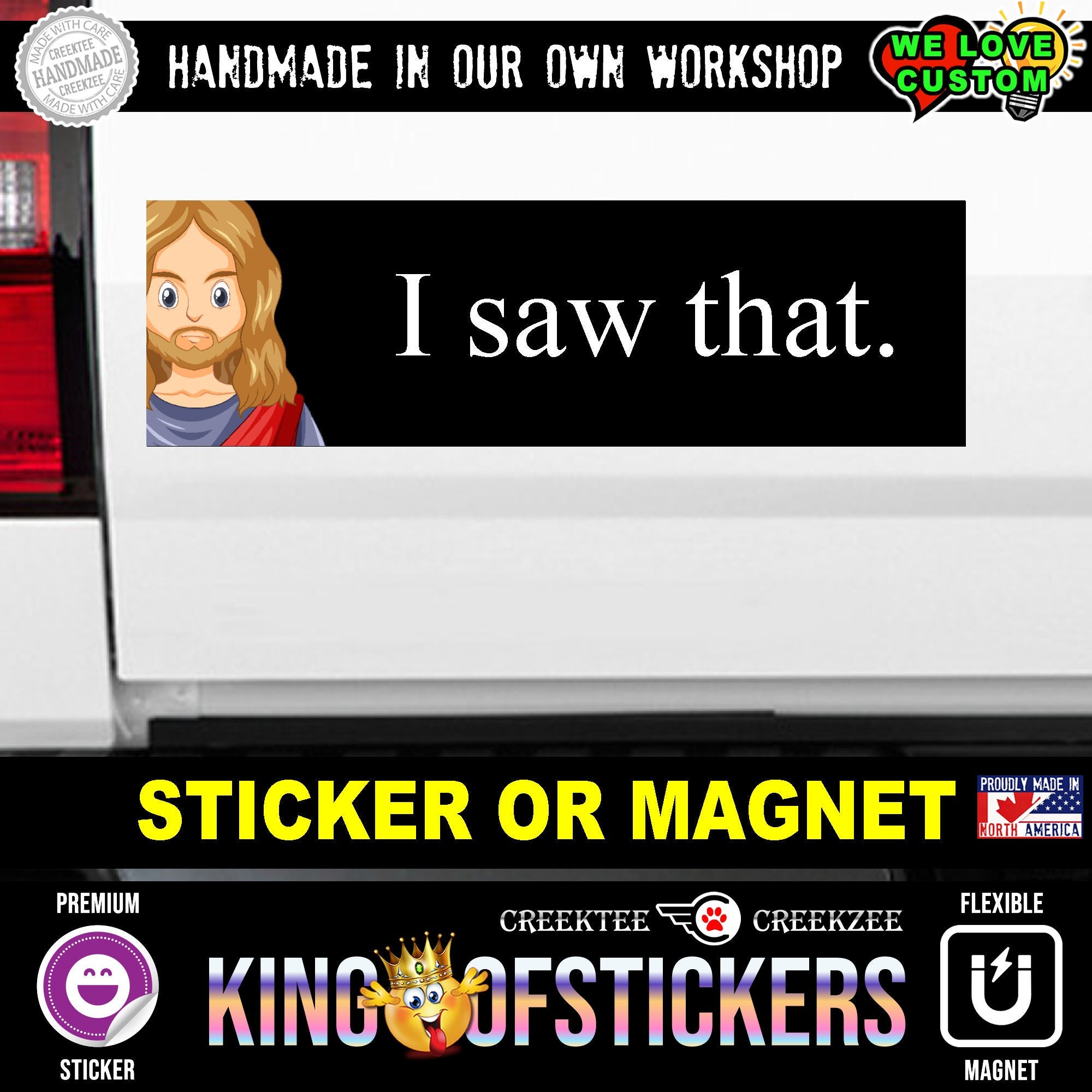 I Saw That Jesus Sticker or Magnet 4