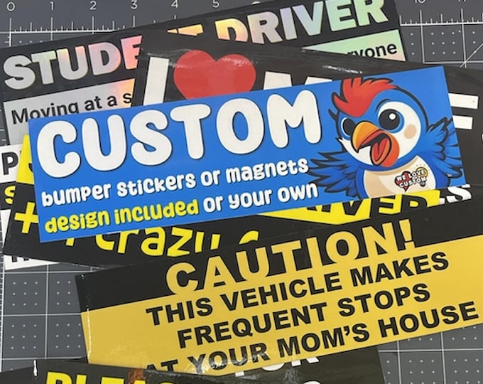 Bulk 10x, 20x, 50x, 100x Custom Bumper Stickers, Window Clings or Magnets in 10" wide by 3" high - We Design It Or Supply Your Own!