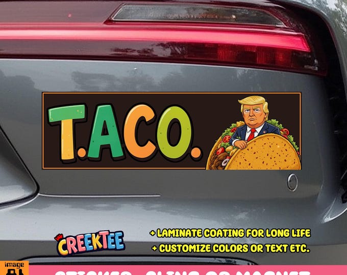 TACO TRUMP Trump Always Chickens Out Bumper Sticker, Magnet or Window Cling in Various Sizes Choose 10" for Standard Size