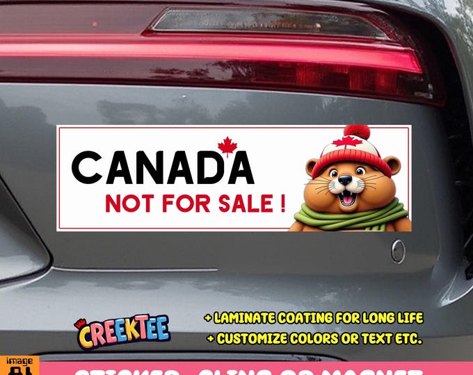 Canada Not For Sale! Bumper Sticker, Magnet, Vinyl Sticker, Window Cling or Magnet in UV Laminate Coating