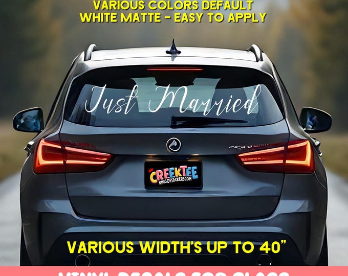 Just Married Vinyl Decals in various sizes car window or what have you, best on glass various sizes and colors available