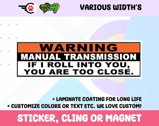 Warning Manual Transmission Bumper Sticker, Magnet or Window Cling