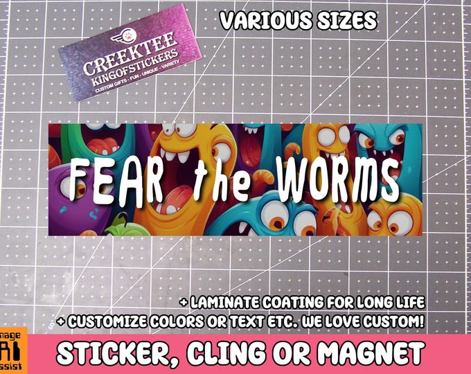 Fear The Worms Funny Sticker, UV Laminated Vinyl, Magnet or Cling