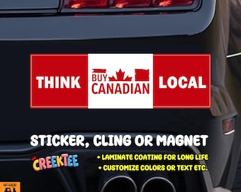 Think Local Buy Canadian, Canada USA Bumper Sticker, Magnet, Vinyl Sticker, Window Cling or Magnet in UV Laminate Coating
