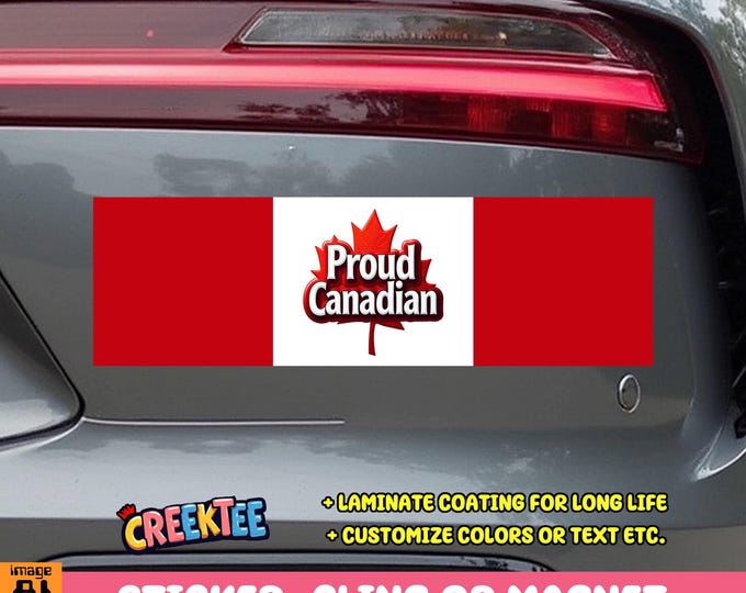 Proud Canadian Bumper Sticker, Magnet, Vinyl Sticker, Window Cling or Magnet in UV Laminate Coating