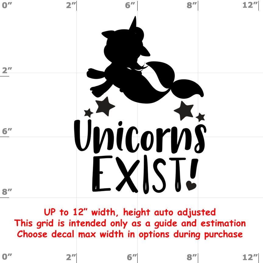 Unicorns Exist! - Fun Decals various sizes and colors - colours Unicorns Exist! - Fun Decals various sizes and colors - colours