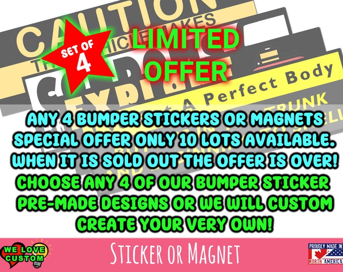 Any 4 Bumper Stickers Or Magnets Custom Personalized with your text, image or artwork, 8"x2.4", 9"x2.7" or 10"x3" sizes , UV laminate coat