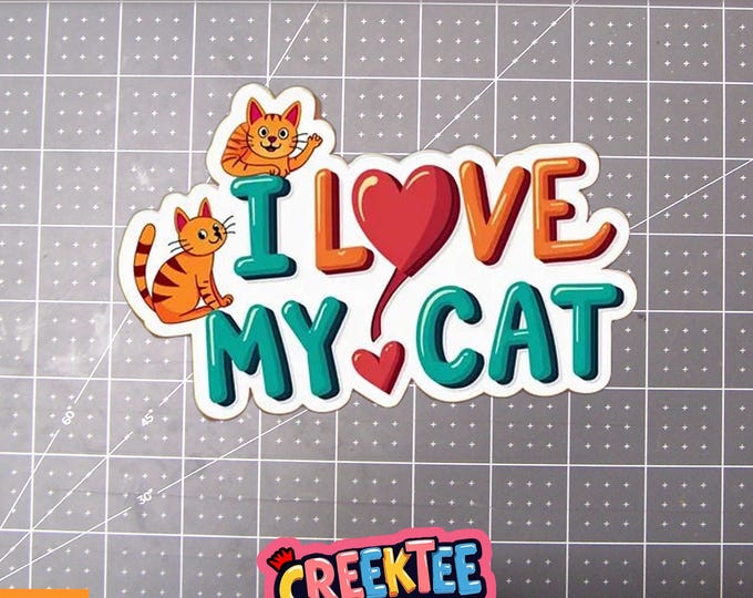 I Love My Cat Vinyl Sticker, Window Cling or Magnet in UV Laminate Coating