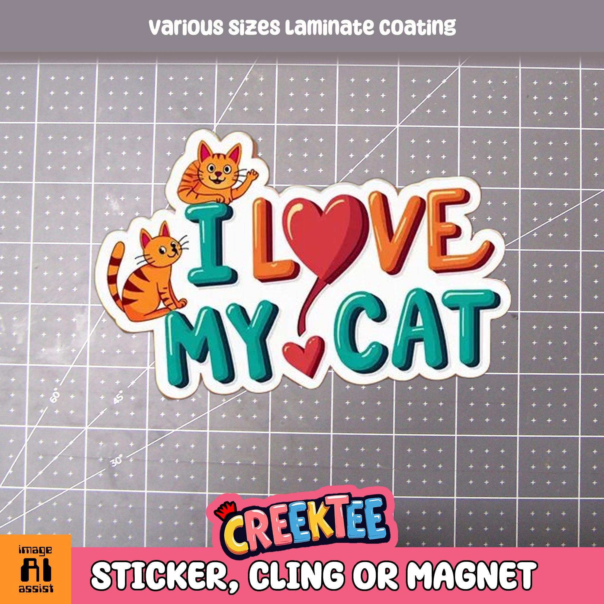 I Love My Cat Vinyl Sticker, Window Cling or Magnet in UV Laminate Coating