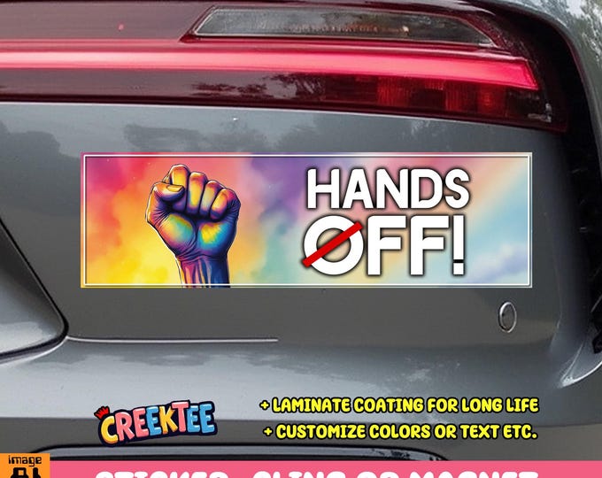 Hands Off! Bumper Sticker, Magnet, Vinyl Sticker, Window Cling or Magnet in UV Laminate Coating