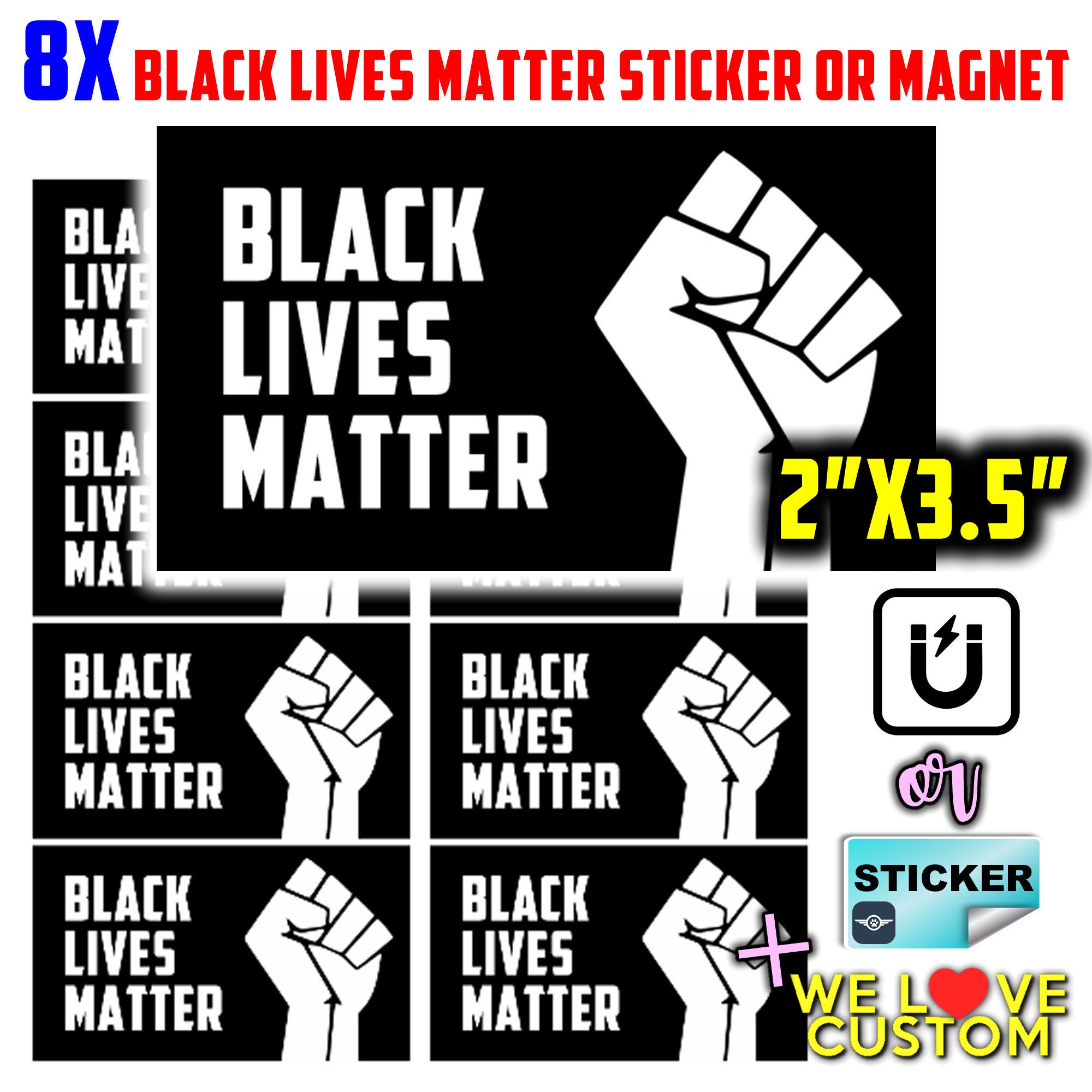 8x Black Lives Matter Stickers or Magnet in size 2