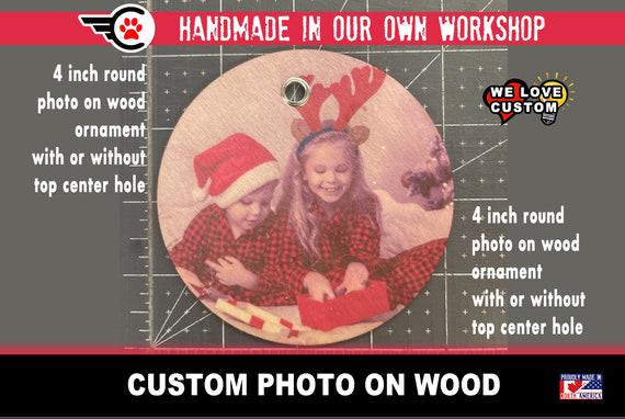 Custom photo and text on 4 inch round wood ornament style with or without center top hole - multi packs available