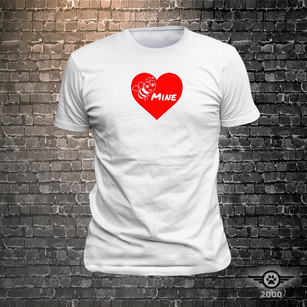 Bee Mine Love Tshirt funny tees Unisex Cool Funny T-Shirts Fun Wear Bee Mine Love Tshirt funny tees Unisex Cool Funny T-Shirts Fun Wear
