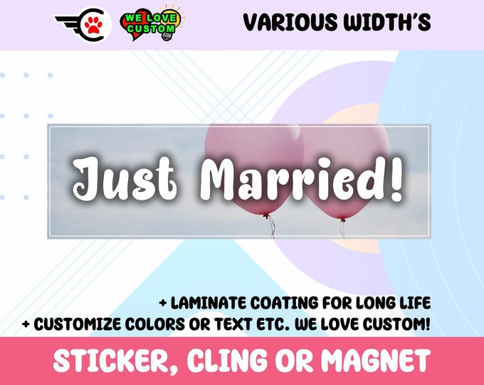 Just Married Car Sticker, Window Cling, or Magnet, UV Laminate (10")