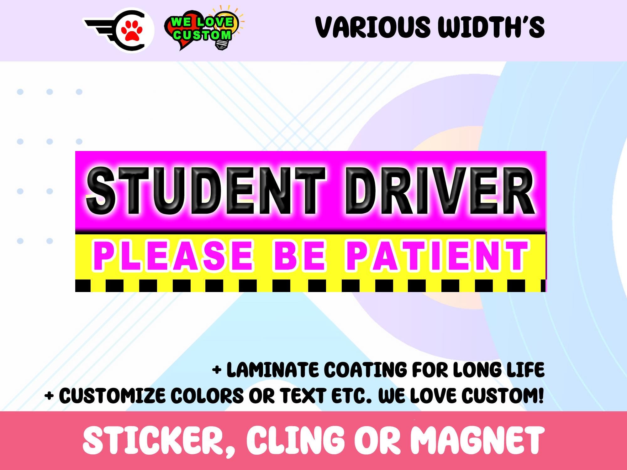Please Be Patient Student Driver Bumper Sticker, Magnet or Window Cling in Various Sizes Choose 10