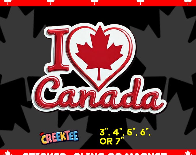 I Love Canada Vinyl Sticker, Window Cling or Magnet in UV Laminate Coating