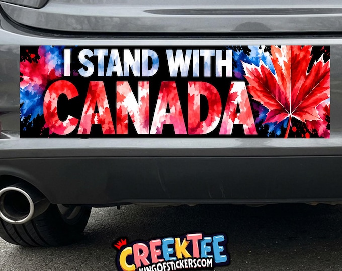 I Stand With Canada Bumper Sticker, Magnet, Vinyl Sticker, Window Cling or Magnet in UV Laminate Coating
